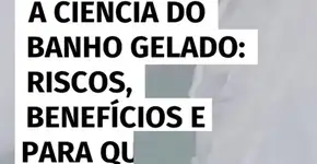 A ciência por trás do banho gelado: benefícios e para quem é indicado