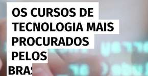Os cursos de tecnologia mais procurados pelos brasileiros em 2024