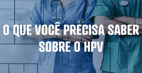O que você precisa saber sobre o HPV?