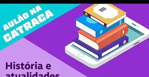 ENEM! Aulão de história na Catraca